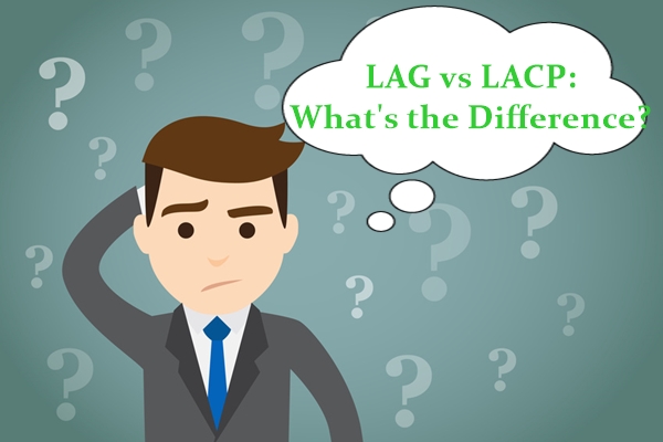 LAG vs LACP What is the Difference